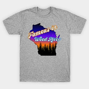 Famous in Wood River T-Shirt